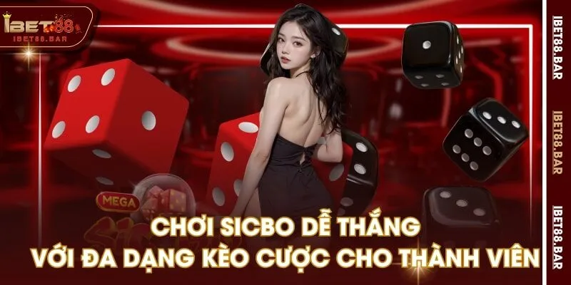 Chơi Sicbo Dễ Thắng Với Đa Dạng Kèo Cược Cho Thành Viên
