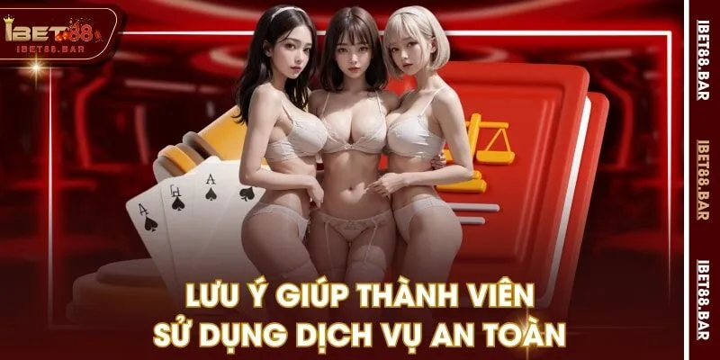 Lưu ý giúp thành viên sử dụng dịch vụ an toàn
