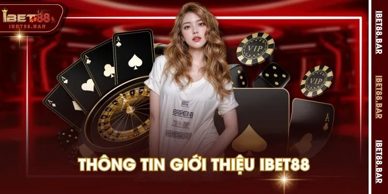 Thông tin giới thiệu IBET88